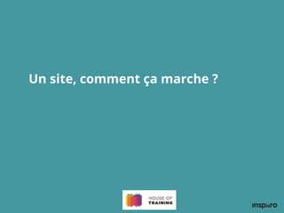 Un site, comment ça marche ?
 