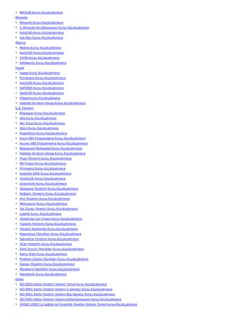 • MATLAB Kursu Küçükçekmece
Mimarlık
• Mimarlık Kursu Küçükçekmece
• İç Mimarlık Ve Dekorasyon Kursu Küçükçekmece
• AutoCAD Kursu Küçükçekmece
• 3ds Max Kursu Küçükçekmece
Makine
• Makine Kursu Küçükçekmece
• AutoCAD Kursu Küçükçekmece
• CATIA Kursu Küçükçekmece
• Solidworks Kursu Küçükçekmece
İnşaat
• İnşaat Kursu Küçükçekmece
• Primavera Kursu Küçükçekmece
• AutoCAD Kursu Küçükçekmece
• SAP2000 Kursu Küçükçekmece
• Sta4CAD Kursu Küçükçekmece
• XSteel Kursu Küçükçekmece
• Hakediş Ve Kesin Hesap Kursu Küçükçekmece
İş & Yönetim
• Bilgisayar Kursu Küçükçekmece
• Ofis Kursu Küçükçekmece
• İleri Excel Kursu Küçükçekmece
• Word Kursu Küçükçekmece
• PowerPoint Kursu Küçükçekmece
• Excel VBA Programlama Kursu Küçükçekmece
• Access VBA Programlama Kursu Küçükçekmece
• Bilgisayarlı Muhasebe Kursu Küçükçekmece
• Hakediş Ve Kesin Hesap Kursu Küçükçekmece
• Proje Yönetimi Kursu Küçükçekmece
• MS Project Kursu Küçükçekmece
• Primavera Kursu Küçükçekmece
• İstatistik SPSS Kursu Küçükçekmece
• Yöneticilik Kursu Küçükçekmece
• Girişimcilik Kursu Küçükçekmece
• Sözleşme Yönetimi Kursu Küçükçekmece
• Değişim Yönetimi Kursu Küçükçekmece
• Kriz Yönetimi Kursu Küçükçekmece
• Motivasyon Kursu Küçükçekmece
• Üst Düzey Yönetici Kursu Küçükçekmece
• Liderlik Kursu Küçükçekmece
• Yöneticiler İçin Finans Kursu Küçükçekmece
• Toplantı Yönetimi Kursu Küçükçekmece
• Yönetici Asistanlığı Kursu Küçükçekmece
• Raporlama Teknikleri Kursu Küçükçekmece
• Satınalma Yönetimi Kursu Küçükçekmece
• Stres Yönetimi Kursu Küçükçekmece
• Etkili Sunum Teknikleri Kursu Küçükçekmece
• Kamu İhale Kursu Küçükçekmece
• Problem Çözme Teknikleri Kursu Küçükçekmece
• Zaman Yönetimi Kursu Küçükçekmece
• Müzakere Teknikleri Kursu Küçükçekmece
• Sekreterlik Kursu Küçükçekmece
Kalite
• ISO 9001 Kalite Yönetim Sistemi Temel Kursu Küçükçekmece
• ISO 9001 Kalite Yönetim Sistemi İç Denetçi Kursu Küçükçekmece
• ISO 9001 Kalite Yönetim Sistemi Baş Denetçi Kursu Küçükçekmece
• ISO 9001 Kalite Yönetim Sistemi Dokümantasyon Kursu Küçükçekmece
• OHSAS 18001 İş Sağlığı Ve Güvenliği Yönetim Sistemi Temel Kursu Küçükçekmece
 