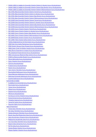 • OHSAS 18001 İş Sağlığı Ve Güvenliği Yönetim Sistemi İç Denetçi Kursu Küçükçekmece
• OHSAS 18001 İş Sağlığı Ve Güvenliği Yönetim Sistemi Baş Denetçi Kursu Küçükçekmece
• OHSAS 18001 İş Sağlığı Ve Güvenliği Yönetim Sistemi Dökümantasyon Kursu Küçükçekmece
• ISO 27001 Bilgi Güvenliği Yönetim Sistemi Temel Kursu Küçükçekmece
• ISO 27001 Bilgi Güvenliği Yönetim Sistemi İç Denetçi Kursu Küçükçekmece
• ISO 27001 Bilgi Güvenliği Yönetim Sistemi Baş Denetçi Kursu Küçükçekmece
• ISO 27001 Bilgi Güvenliği Yönetim Sistemi Dökümantasyon Kursu Küçükçekmece
• ISO 22000 Gıda Güvenliği Yönetim Sistemi Temel Kursu Küçükçekmece
• ISO 22000 Gıda Güvenliği Yönetim Sistemi İç Denetçi Kursu Küçükçekmece
• ISO 22000 Gıda Güvenliği Yönetim Sistemi Baş Denetçi Kursu Küçükçekmece
• ISO 22000 Gıda Güvenliği Yönetim Sistemi Dökümantasyon Kursu Küçükçekmece
• ISO 14001 Çevre Yönetim Sistemi Temel Kursu Küçükçekmece
• ISO 14001 Çevre Yönetim Sistemi İç Denetçi Kursu Küçükçekmece
• ISO 14001 Çevre Yönetim Sistemi Baş Denetçi Kursu Küçükçekmece
• ISO 14001 Çevre Yönetim Sistemi Dökümantasyon Kursu Küçükçekmece
• ISO 16949 Kalite Yönetim Sistemi Kursu Küçükçekmece
• ISO 13485 Tıbbi Cihazlar Kalite Sistemi Kursu Küçükçekmece
• Tehlike Değerlendirme Ve Risk Analizi Kursu Küçükçekmece
• APQP (İleri Ürün Kalite Planlaması) Kursu Küçükçekmece
• PPAP (Üretim Parçası Onay Prosesi) Kursu Küçükçekmece
• FMEA (Hata Türleri Ve Etkileri Analizi) Kursu Küçükçekmece
• MSA (Ölçme Sistemlerinin Analizi) Kursu Küçükçekmece
• SPC (İstatiksel Proses Kontrol) Kursu Küçükçekmece
• IMDS (Uluslararası Malzeme Bilgi Sistemi) Kursu Küçükçekmece
• EFQM (İş Mükemmelliği Modeli) Kursu Küçükçekmece
• Ölçüm Belirsizliği Kursu Küçükçekmece
• Süreç Yönetimi Kursu Küçükçekmece
• 5S Kursu Küçükçekmece
• 6 Sigma Kursu Küçükçekmece
• Kaizen Kursu Küçükçekmece
• Yalın Üretim Teknikleri Kursu Küçükçekmece
• Biyomedikal Kalibrasyon Kursu Küçükçekmece
• Genel Metroloji Kalibrasyon Kursu Küçükçekmece
• Elektriksel Güvenlik Kalibrasyon Kursu Küçükçekmece
• Sıcaklık Kalibrasyon Kursu Küçükçekmece
İş Güvenliği & Sağlığı
• İş Sağlığı Ve İş Güvenliği Kursu Küçükçekmece
• Risk Analizi Kursu Küçükçekmece
• Yangın Kursu Küçükçekmece
• İtfaiye Kursu Küçükçekmece
• Deprem Kursu Küçükçekmece
• Afet Kursu Küçükçekmece
• Acil Durum Ve Kriz Yönetimi Kursu Küçükçekmece
• Arama Kurtarma Kursu Küçükçekmece
• Yüksekte Çalışma Kursu Küçükçekmece
• Temel İlk Yardım Kursu Küçükçekmece
• İlkyardım Eğitici Kursu Küçükçekmece
Satış & Pazarlama
• Temel Satış Teknikleri Kursu Küçükçekmece
• İleri Satış Teknikleri Kursu Küçükçekmece
• Satışta Görüşme Teknikleri Kursu Küçükçekmece
• Büyük Veya Özel Müşterilere Satış Kursu Küçükçekmece
• Satış Gücü(Grubu) Yönetimi Kursu Küçükçekmece
• Mağaza'da (perakende) Satış Kursu Küçükçekmece
• Yüz Yüze Satış Teknikleri Kursu Küçükçekmece
• Başarılı Satış Görüşmesi Kursu Küçükçekmece
• NLP İle Satış Kursu Küçükçekmece
• Satışta Müşteri İlişkileri Kursu Küçükçekmece
• Müşteri İlişkileri Yönetimi Kursu Küçükçekmece
 