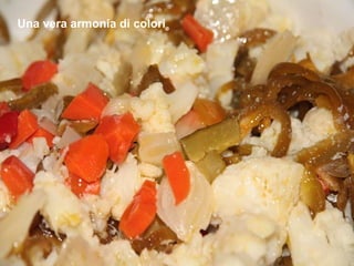 Una vera armonia di colori 