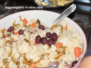 Aggiungiamo le olive nere 