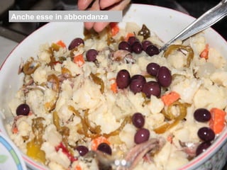 Anche esse in abbondanza 