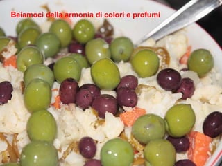 Beiamoci della armonia di colori e profumi 