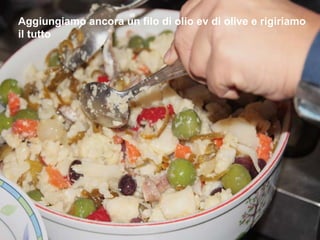 Aggiungiamo ancora un filo di olio ev di olive e rigiriamo il tutto 