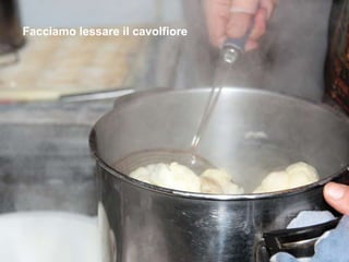 Facciamo lessare il cavolfiore 