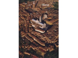 Siena
 
