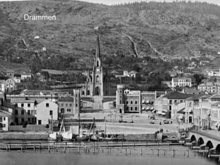 Drammen
 