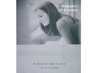 Boligsaken
50 år senere
 