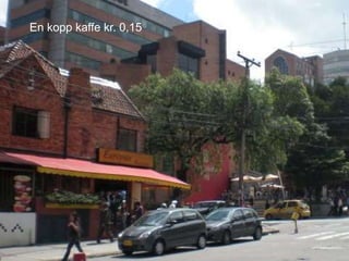 En kopp kaffe kr. 0,15
 