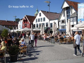 En kopp kaffe kr. 40
 