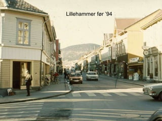 Lillehammer før ’94
 