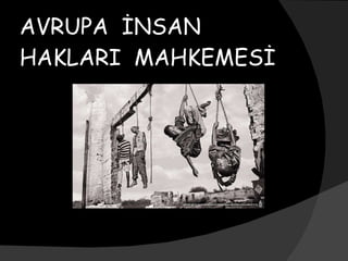 AVRUPA  İNSAN  HAKLARI  MAHKEMESİ 