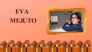 EVA
MEJUTO
 