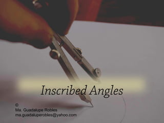 ©
Ma. Guadalupe Robles
ma.guadaluperobles@yahoo.com