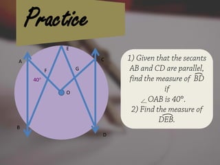 Practice
A
O
GF
E
D
C
B
40°
°
 