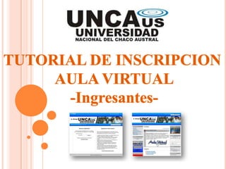 TUTORIAL DE INSCRIPCION  AULA VIRTUAL -Ingresantes- 