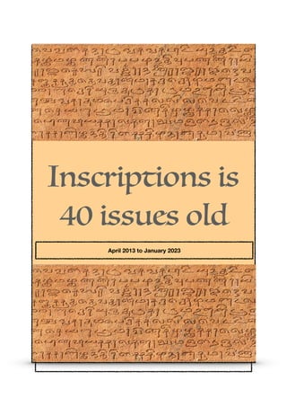 Inscriptions is
40 issues old
April 2013 to January 2023
 