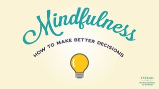 Mindfulness: How to Make Better Decisions