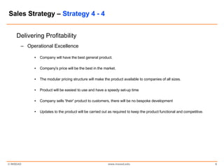 Sales Strategy –  Strategy 4 - 4 <ul><li>Delivering Profitability </li></ul><ul><ul><li>Operational Excellence </li></ul><...