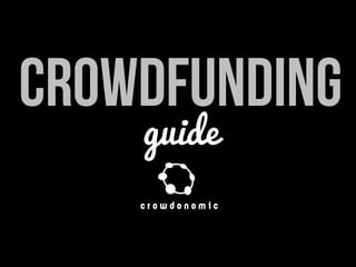 CROWDFUNDING
guide
 