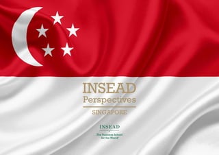INSEAD
Perspectives
SINGAPORE
 