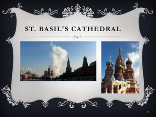 ST. BASIL'S CATHEDRAL
17
 