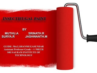 BY
MUTHU.A SRINATH.R
SURYA.R JASHWANTH.M
GUIDE: Mr.G.SHANMUGASUNDAR
Assistant Professor Grade – 1 /MECH
SRI SAI RAM INSTITUTE OF
TECHNOLOGY
 