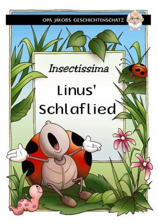 Linus'
Schlaflied
Insectissima
 