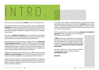 54
I N T R O .
Estamos em um período de profundas mudanças no universo da cibersegurança.
Os modelos tradicionais de prevenção e detecção estão completamente ul-
trapassados. Dizemos isso porque sabemos que os antivírus e firewalls tra-
dicionais não são suficientes para lidar com as ameaças avançadas, uma vez
que essas tecnologias dependem da detecção de assinaturas e configura-
ções de regras.
Além disso, a indústria do cibercrime está em crescimento extremamente
acelerado, gerando cada vez mais prejuízos às empresas e pessoas, e se dis-
tanciando ainda mais da indústria da segurança da informação.
Esse cenário ficou muito mais claro para nós depois de irmos ao maior evento
de cibersegurança do mundo. Em fevereiro, a PROOF participou da 25ª edição
da RSA Conference, em São Francisco, EUA. Lá, identificamos as principais
tendências que nortearão a indústria nos próximos anos e conferimos o po-
sicionamento de grandes especialistas do mercado sobre os desafios que
estão à nossa frente por conta dos avanços tecnológicos.
O objetivo deste relatório é tornar palpável o que a PROOF entende enquanto
tendências e pontos de atenção para o mercado de segurança da informação
a partir dos insumos coletados da nossa experiência na RSA Conference.
Inicialmente, iremos revisitar os principais temas abordados na conferência
como os desafios trazidos pelo rápido crescimento de IoT, as aplicações de
Machine Learning e Inteligência Artificial, além da atuação dos governos no
cenário mundial da ciberguerra.
Em seguida, vamos abordar o contexto geopolítico e algumas das histórias
não contadas pelo mainstream da mídia sobre o WannaCry. Depois, vamos
analisar a maturidade de cibersegurança das empresas no Brasil com base
na pesquisa realizada pela IDC (International Data Corporation) em parceria
com a Level 3 Communications.
Por fim, apresentaremos um guia para auxiliar a elevação da maturidade de
segurança de todas as empresas por meio de algumas
boas práticas a serem adotadas.
A PROOF acredita que o conhecimento é o principal alia-
do na luta contra o cibercrime e, por isso, somos referên-
cia em cibersegurança no mercado brasileiro. Estamos
sempre buscando suscitar debates, compartilhar ideias
e reforçar que segurança da informação é responsabili-
dade de todos.
Aproveite o material e em caso de dúvidas, sugestões
ou considerações, nosso e-mail para contato é
inbound@proof.com.br
Boa leitura!
 