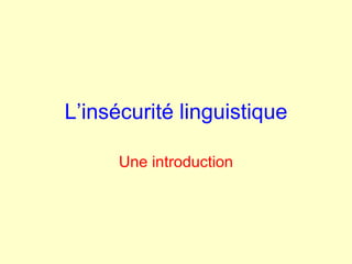 L’insécurité linguistique Une introduction 