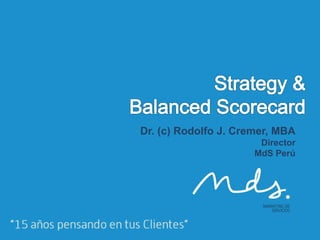 Dr. (c) Rodolfo J. Cremer, MBA
Director
MdS Perú

 