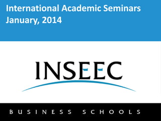 International Academic Seminars
January, 2014

 