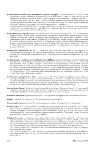 Contrats relevant des articles 39, 82 et 83 du Code général des impôts : les contrats relevant de l’article 39 sont
  à prestations définies, bénéficiant de l’exonération de la CSG et de la CRDS. Ils sont souscrits par les
  entreprises et ne peuvent être individualisés. La rente viagère du salarié est soumise à l’impôt sur le revenu.
  Les contrats relevant de l’article 82 sont à cotisations définies, abondés exclusivement par l’employeur. Ils
  permettent de garantir aux salariés le versement d’une rente ou d’un capital. Les cotisations sont imposables
  au titre de l’impôt sur le revenu car étant considérées comme un « sursalaire ».
  Les contrats relevant de l’article 82 sont à cotisations définies. Les cotisations versées ne sont pas soumises à
  l’impôt sur le revenu ni aux charges sociales. La sortie ne s’effectue que sous forme de rente viagère. Cette
  rente est en partie soumise à l’impôt sur le revenu.

Contraventions de cinquième classe : les contraventions sont divisées en cinq classes. À ces contraventions
  peuvent s’ajouter certaines peines complémentaires (la suspension du permis de conduire, l’interdiction de
  conduire des véhicules à moteur ne nécessitant pas la possession d’un permis). Les 4 premières classes
  concernent les contraventions pouvant bénéficier de la procédure de l’amende forfaitaire. Les contraventions
  de cinquième classe ne peuvent pas bénéficier de l’amende forfaitaire. Elles entraînent obligatoirement le
  passage au tribunal et les peines encourues peuvent être des peines d’amendes pouvant aller jusqu’a 1 500 euros
  et même 3 000 euros en cas de récidive ; amendes auxquelles peuvent s’ajouter des peines privatives ou
  restrictives de droits.

Contribution à la croissance du PIB : la contribution de chacune des composantes du PIB (dépenses de
  consommation des ménages et des administrations publiques, investissement, variations de stocks et solde
  commercial) à la croissance d’ensemble résulte de l’évolution de cette composante pondérée par son poids
  dans le PIB.

Contribution pour le remboursement de la dette sociale (CRDS) : impôt créé en 1996 pour résorber l’endettement
  de la Sécurité sociale. Les personnes physiques domiciliées en France pour l’impôt sur le revenu sont
  redevables de la CRDS. La CRDS s’applique à une assiette de revenu plus large que celle de la CSG. La CRDS
  est un prélèvement à la source sur les revenus d’activité, revenus de remplacement (indemnités de chômage,
  etc.), revenus du patrimoine et revenus de placements. Un taux unique est appliqué sur le revenu brut, quel
  que soit le revenu concerné. Initialement prévue pour être prélevée à titre temporaire jusqu’au 31 janvier
  2014, elle continuera à être perçue jusqu’à l’apurement de la dette sociale (disposition instituée par la loi du
  13 août 2004 relative à l’assurance maladie).

Contribution sociale généralisée (CSG) : impôt, créé en 1991, dû par les personnes physiques domiciliées en
  France pour l’impôt sur le revenu. C’est un prélèvement à la source sur la plupart des revenus, son taux
  variant selon le type de revenu et la situation de l’intéressé. La CSG sert à financer une partie des dépenses de
  Sécurité sociale relevant des prestations familiales, des prestations liées à la dépendance, de l’assurance
  maladie et des prestations non contributives des régimes de base de l’assurance vieillesse.

Convention de Ramsar : la Convention sur les zones humides, signée à Ramsar, en Iran, en 1971, est un traité
  intergouvernemental qui sert de cadre à l’action nationale et à la coopération internationale pour la
  conservation et l’utilisation rationnelle des zones humides et de leurs ressources.

Correction territoriale : dépenses des résidents à l’étranger moins les dépenses des non-résidents en France.

Couple : couple de fait, marié ou non, de deux personnes de sexe différent.

Couronne périurbaine : ensemble des communes de l’aire urbaine à l’exclusion de son pôle urbain.

Coût salarial : le coût salarial représente l’ensemble des dépenses qui incombent à l’entreprise pour l’emploi
  d’un salarié. Il se répartit en un coût direct, composé principalement des salaires bruts auxquels s’ajoutent
  différents avantages salariaux (avantages en nature, intéressement et participation) et un coût indirect formé
  essentiellement des cotisations patronales légales et conventionnelles et de diverses charges (formation
  professionnelle, frais de transport, œuvres sociales).

Création d’entreprise : la statistique des créations d’entreprises est constituée à partir des informations du
   répertoire national des entreprises et des établissements (Sirene). Depuis le 1er janvier 2007, la notion de
   création d’entreprise s’appuie sur un concept harmonisé au niveau européen pour faciliter les comparaisons :
   une création d’entreprise correspond à la mise en œuvre de nouveaux moyens de production. Par rapport
   aux immatriculations dans Sirene, on retient comme création pour satisfaire au concept harmonisé :
   – les créations d’entreprise correspondant à la création de nouveaux moyens de production (il y a nouvelle
   immatriculation dans Sirene) ;
   – les cas où l’entrepreneur (il s’agit en général d’un entrepreneur individuel) reprend une activité après une
   interruption de plus d’un an (il n’y a pas de nouvelle immatriculation dans Sirene mais reprise de l’ancien
   numéro Siren) ;


206                                                                                          TEF, édition 2011
 