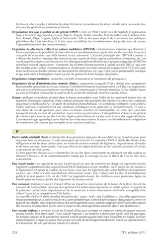 Ce faisant, elle s’attache à atteindre les objectifs fixés et à coordonner les efforts afin de créer un monde plus
   sûr pour les générations présentes et futures.
Organisation des pays exportateurs de pétrole (OPEP) : créée en 1960 (Conférence de Bagdad), l’organisation
  siège à Vienne et regroupe douze pays (Algérie, Angola, Arabie saoudite, Émirats arabes unis, Équateur, Irak,
  Iran, Koweït, Libye, Nigeria, Qatar et Venezuela). Elle se fixe pour objectif de coordonner les politiques
  pétrolières des États membres, à la fois pour rentabiliser les investissements des producteurs et assurer
  l’approvisionnement des consommateurs.
Organisme de placement collectif en valeurs mobilières (OPCVM) : intermédiaires financiers qui donnent à
  leurs souscripteurs la possibilité de diversifier leurs investissements en particulier sur des marchés financiers
  auxquels ils n’auraient que difficilement accès autrement. L’activité principale des OPCVM consiste à
  collecter des fonds en émettant des titres financiers auprès de divers agents (particuliers, entreprises, etc.) en
  vue d’acquérir certains actifs financiers. On distingue traditionnellement deux grandes catégories d’OPCVM
  selon leur mode d’organisation : d’une part, les sociétés d’investissement à capital variable (SICAV) qui sont
  des sociétés avec conseil d’administration et, d’autre part, les fonds communs de placement (FCP) ainsi que
  leurs déclinaisons (fonds commun de placement en entreprises, etc.) qui n’ont pas de personnalité juridique
  et qui sont créés à l’instigation d’une société de gestion et d’une banque dépositaire.
Organismes complémentaires : mutuelles, sociétés d’assurances et institutions de prévoyance.
Organismes divers d’administration centrale (Odac) : organismes auxquels l’État a donné une compétence
  fonctionnelle spécialisée au niveau national. Contrôlés et financés majoritairement par l’État, ces organismes
  ont une activité principalement non marchande. Le commissariat à l’énergie atomique (CEA), Météo France
  ou encore l’Institut national de la santé et de la recherche médicale (Inserm) sont des Odac.
Ozone : polluant secondaire, produit dans la basse atmosphère sous l’effet du rayonnement solaire lors de
  réactions chimiques complexes entre certains polluants dits primaires (les oxydes d’azote et les composés
  organiques volatils ou COV). On parle de pollution photochimique. Les variations constatées d’une année à
  l’autre sont dues essentiellement aux variations climatiques et en particulier à l’ensoleillement. L’ozone a
  une durée de vie de quelques jours dans les basses couches de l’atmosphère, de sorte qu’il peut être
  transporté loin de sa zone de production, tout comme ses précurseurs. Cette pollution s’observe en général
  de manière plus intense en été dans les régions périurbaines et rurales sous le vent des agglomérations.
  L’ozone est un gaz agressif qui porte atteinte aux voies respiratoires. Il a aussi un effet néfaste sur la végétation
  (le rendement des cultures par exemple) et sur certains matériaux.


   P
Pacte civil de solidarité (Pacs) : contrat entre deux personnes majeures, de sexe différent ou de même sexe, pour
   organiser leur vie commune. Il a été promulgué par la loi du 15 novembre 1999. Il établit des droits et des
   obligations entre les deux contractants, en terme de soutien matériel, de logement, de patrimoine, d’impôts
   et de droits sociaux. En revanche, il est sans effet sur les règles de filiation et de l’autorité parentale si l’un des
   contractants est déjà parent.
   Le Pacs peut être dissous par la volonté de l’un ou des deux contractants en adressant une déclaration au
   tribunal d’instance. Il est automatiquement rompu par le mariage ou par le décès de l’un ou des deux
   contractants.
Parc locatif social : les logements du parc locatif social (au sens du ministère en charge du logement) sont les
   logements appartenant à des organismes de HLM (Habitation à loyer modéré), qu’ils soient ou non soumis à
   la législation HLM pour la fixation de leur loyer, ainsi que les logements des autres bailleurs de logements
   sociaux non HLM (sociétés immobilières d’économie mixte, État, collectivités locales et établissements
   publics) et non soumis à la loi de 1948. Les logements-foyers, les résidences pour personnes âgées ou
   handicapées ne font pas partie des logements du secteur social.
Parc national : territoire classé en Conseil d’État sur lequel la conservation de la faune, de la flore, du sol, du
   sous-sol, de l’atmosphère, des eaux et en général d’un milieu naturel présente un intérêt spécial. Il importe de
   le préserver contre toute dégradation et de le soustraire à toute intervention artificielle susceptible d’en
   altérer l’aspect, la composition et l’évolution.
   La nouvelle loi d’avril 2006 introduit les notions de « cœur » et d’« aire d’adhésion », nouvelles appellations
   respectivement pour la zone centrale et la zone périphérique. Cette loi prévoit pour chaque parc la mise en
   place d’une charte, plan de préservation et d’aménagement conçu comme un projet de territoire (description
   des mesures de protection stricte dans le cœur et des aménagements autorisés dans l’aire d’adhésion).
Parc naturel régional : territoire classé en Conseil d’État pour protéger et mettre en valeur de grands espaces
   ruraux habités. Peut être classé « Parc naturel régional » un territoire à dominante rurale dont les paysages,
   les milieux naturels et le patrimoine culturel sont de grande qualité mais dont l’équilibre est fragile. Un Parc
   naturel régional s’organise autour d’un projet concerté de développement durable, fondé sur la protection et
   la valorisation de son patrimoine naturel et culturel.


224                                                                                                TEF, édition 2011
 