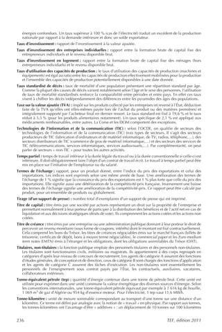énergies confondues. Un taux supérieur à 100 % (cas de l’électricité) traduit un excédent de la production
   nationale par rapport à la demande intérieure et donc un solde exportateur.
Taux d’investissement : rapport de l’investissement à la valeur ajoutée.
Taux d’investissement des entreprises individuelles : rapport entre la formation brute de capital fixe des
   entrepreneurs individuels et le revenu disponible brut.
Taux d’investissement en logement : rapport entre la formation brute de capital fixe des ménages (hors
   entrepreneurs individuels) et le revenu disponible brut.
Taux d’utilisation des capacités de production : le taux d’utilisation des capacités de production (machines et
   équipements) est égal au ratio entre les capacités de production effectivement mobilisées pour la production
   et l’ensemble des capacités de production potentiellement disponibles à une date donnée.
Taux standardisé de décès : taux de mortalité d’une population présentant une répartition standard par âge.
   Comme la plupart des causes de décès varient notablement selon l’âge et le sexe des personnes, l’utilisation
   de taux de mortalité standardisés renforce la comparabilité entre périodes et entre pays. En effet ces taux
   visent à chiffrer les décès indépendamment des différences entre les pyramides des âges des populations.
Taxe sur la valeur ajoutée (TVA) : impôt sur les produits collecté par les entreprises (et reversé à l’État, déduction
   faite de la TVA qu’elles ont elles-mêmes payée lors de l’achat du produit ou des matières premières) et
   intégralement supporté par l’acheteur final en dernier ressort. Le taux standard est fixé à 19,6 % et le taux
   réduit à 5,5 % (pour les produits alimentaires notamment). Un taux spécifique de 2,1 % est appliqué aux
   médicaments remboursables, entre autres. La Corse et les DOM comportent des exceptions.
Technologies de l’information et de la communication (TIC) : selon l’OCDE, on qualifie de secteurs des
   technologies de l’information et de la communication (TIC) trois types de secteurs. Il s’agit des secteurs
   producteurs de TIC (fabrication d’ordinateurs et de matériel informatique, de TV, radios, téléphone,…), des
   secteurs distributeurs de TIC (commerce de gros de matériel informatique,…) et des secteurs des services de
   TIC (télécommunications, services informatiques, services audiovisuels,…). Par complémentarité, on peut
   parler de secteurs « non-TIC » pour toutes les autres activités.
Temps partiel : temps de travail inférieur à la durée légale du travail ou à la durée conventionnelle si celle-ci est
  inférieure. Il doit obligatoirement faire l’objet d’un contrat de travail écrit. Le travail à temps partiel peut être
  mis en place sur l’initiative de l’employeur ou du salarié.
Termes de l’échange : rapport, pour un produit donné, entre l’indice du prix des exportations et celui des
   importations. Les indices sont exprimés selon une même année de base. Une amélioration des termes de
   l’échange de 1 % signifie que la croissance du prix des exportations est 1 % plus forte que celle du prix des
   importations. Elle signifie aussi une détérioration de la compétitivité-prix française. Inversement une baisse
   des termes de l’échange signifie une amélioration de la compétitivité-prix. Ce rapport peut être calculé par
   produit, pour un ensemble de produits ou globalement.
Tirage (d’un support de presse) : nombre total d’exemplaires d’un support de presse qui est imprimé.
Titre de capital : titre émis par une société par actions représentant un droit sur la propriété de l’entreprise et
    permettant normalement à leur porteur de participer à la distribution des bénéfices et de l’actif net en cas de
    liquidation et aux décisions stratégiques (droits de vote). Ils comprennent les actions cotées et les actions non
    cotées.
Titre de créance : titre émis par une entreprise ou une administration publique donnant à leur porteur le droit de
    percevoir un revenu monétaire (sous forme de coupons, intérêts) dont le montant est fixé contractuellement.
    Cela comprend les bons du Trésor, les titres de créances négociables émis sur le marché français (billets de
    trésorerie, certificats de dépôt, bons à moyen terme négociables), le commercial paper et les Euro medium
    term notes (EMTN) émis à l’étranger et les obligations, dont les obligations assimilables du Trésor (OAT).
Titulaires, non-titulaires : la fonction publique emploie des personnels titulaires et des personnels non-titulaires.
    Les titulaires sont fonctionnaires civils, militaires ou magistrats. Ils appartiennent à des corps regroupés en
    catégories d’après leur niveau de concours de recrutement. Les agents de catégorie A assurent des fonctions
    d’études générales, de conception et de direction, ceux de catégorie B sont chargés des fonctions d’application
    et les agents de catégorie C assurent des tâches d’exécution. Les non-titulaires sont essentiellement les
    personnels de l’enseignement sous contrat payés par l’État, les contractuels, auxiliaires, vacataires,
    collaborateurs extérieurs.
Tonne-équivalent pétrole (tep) : quantité d’énergie contenue dans une tonne de pétrole brut. Cette unité est
   utilisée pour exprimer dans une unité commune la valeur énergétique des diverses sources d’énergie. Selon
   les conventions internationales, une tonne-équivalent pétrole équivaut par exemple à 1 616 kg de houille,
   1 069 m3 de gaz d’Algérie ou 954 kg d’essence moteur. Pour l’électricité, 1 tep vaut 11,6 MWh.
Tonne-kilomètre : unité de mesure sommable correspondant au transport d’une tonne sur une distance d’un
   kilomètre. Ce terme est défini par analogie avec la notion de « travail » en physique. Par rapport aux tonnes,
   les tonnes-kilomètres ont l’avantage d’être « additives » : un déplacement de 10 tonnes sur 100 kilomètres


236                                                                                             TEF, édition 2011
 