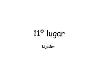 11º lugar Lijador