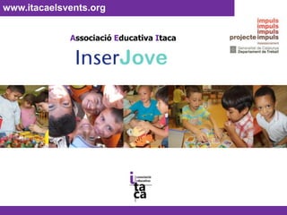 www.itacaelsvents.org  Associació Educativa Itaca  