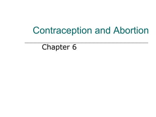 Contraception and Abortion Chapter 6 