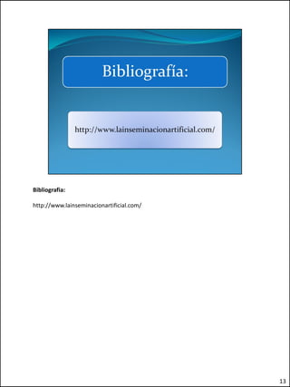Bibliografia:

http://www.lainseminacionartificial.com/




                                           13
 