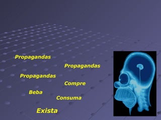 Propagandas Propagandas Propagandas Compre Beba Consuma Exista 