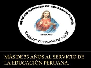 MÁS DE 53 AÑOS AL SERVICIO DE
LA EDUCACIÓN PERUANA.
 