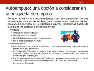EL	
  AUTOEMPLEO	
  
Inserción Laboral y técnicas de búsqueda de empleo
143
http://www.rtve.es/noticias/20101018/comando-­...
