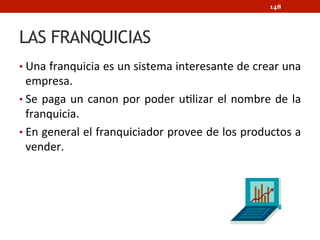 Introducción:
En España hay poca cultura emprendedora
Fuente: TICs y Formación
 