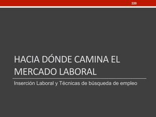 ¿Cómo están afectando las Redes Sociales al
Mercado Laboral en España?
Fuente: Infoemepleo
 