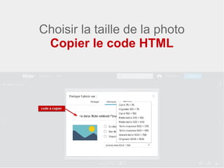 Choisir la taille de la photo
Copier le code HTML
 