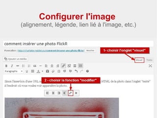 Configurer l'image
(alignement, légende, lien lié à l'image, etc.)
 