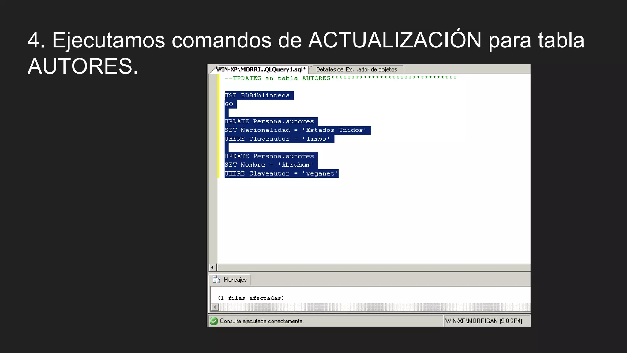 4. Ejecutamos comandos de ACTUALIZACIÓN para tabla
AUTORES.