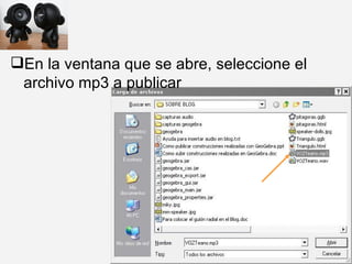 En la ventana que se abre, seleccione el archivo mp3 a publicar 