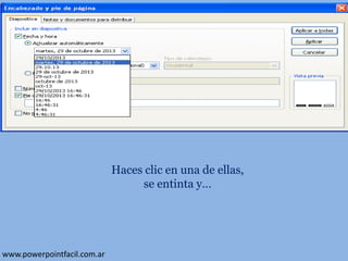 Haces clic en una de ellas,
se entinta y…

www.powerpointfacil.com.ar

 