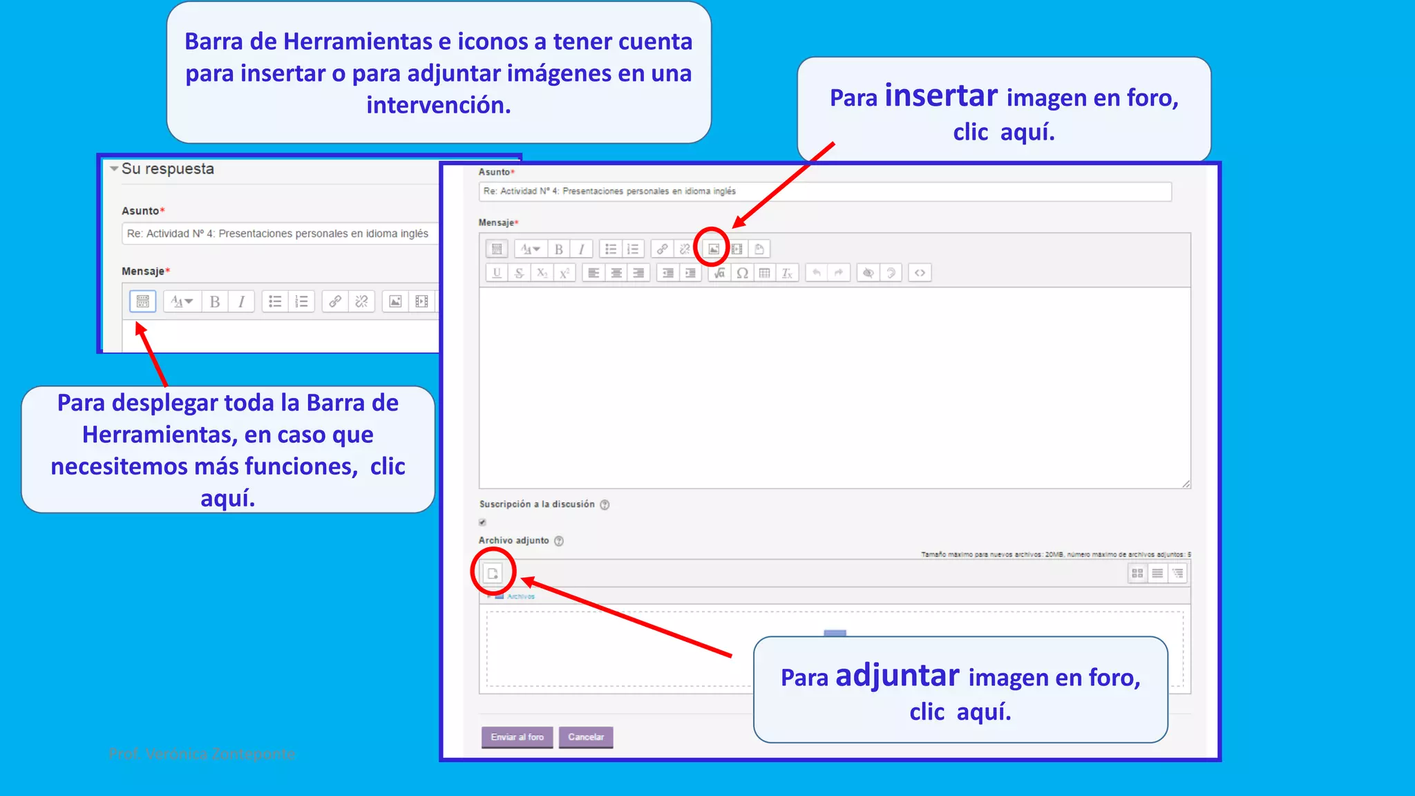 Para desplegar toda la Barra de
Herramientas, en caso que
necesitemos más funciones, clic
aquí.
Para insertar imagen en foro,
clic aquí.
Para adjuntar imagen en foro,
clic aquí.
Barra de Herramientas e iconos a tener cuenta
para insertar o para adjuntar imágenes en una
intervención.
3
 